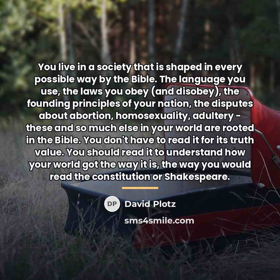 “You live in a society that is shaped in every…” quote by David Plotz
