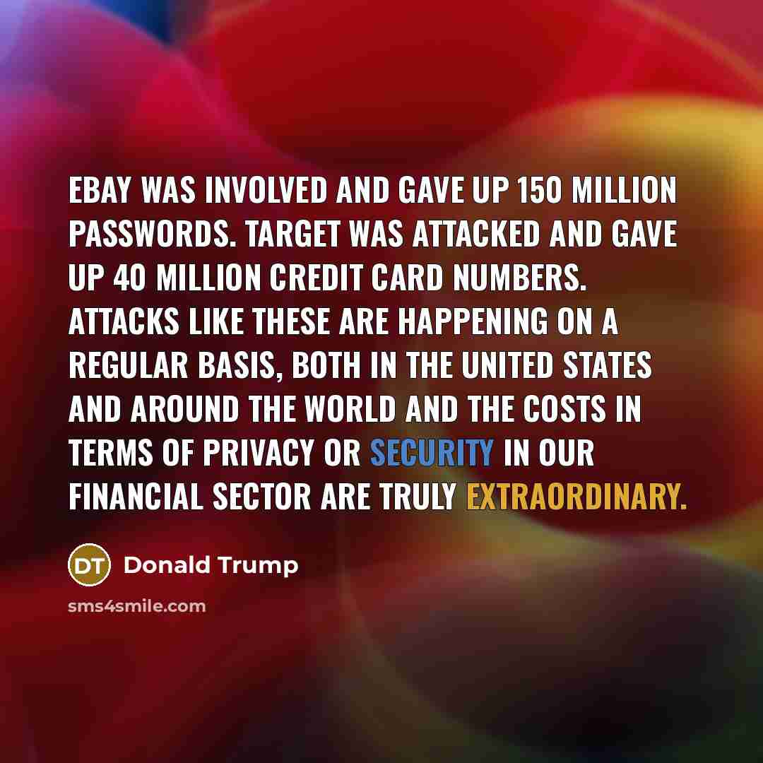 “Ebay was involved and gave up 150 million passwords. Target…” quote by Donald Trump