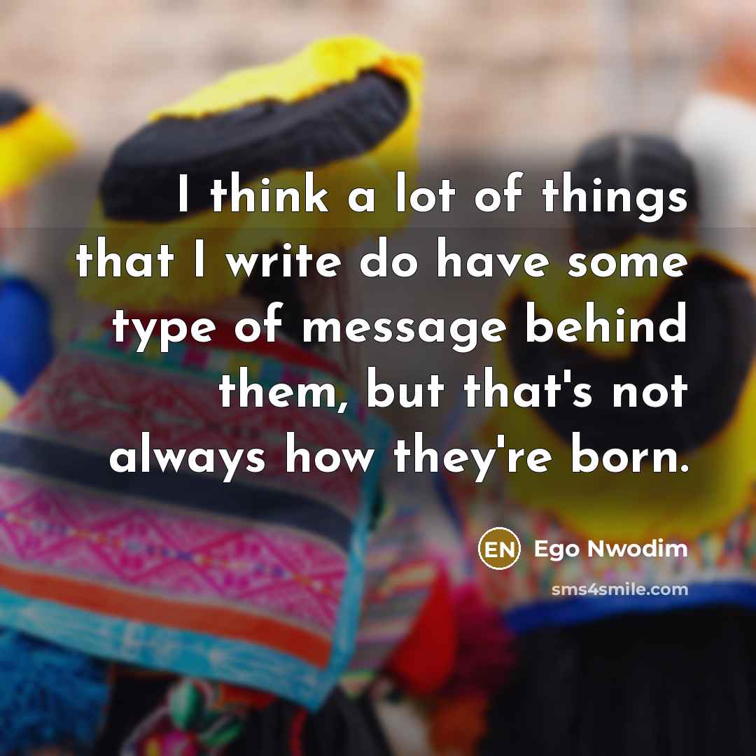 “I think a lot of things that I write do…” quote by Ego Nwodim