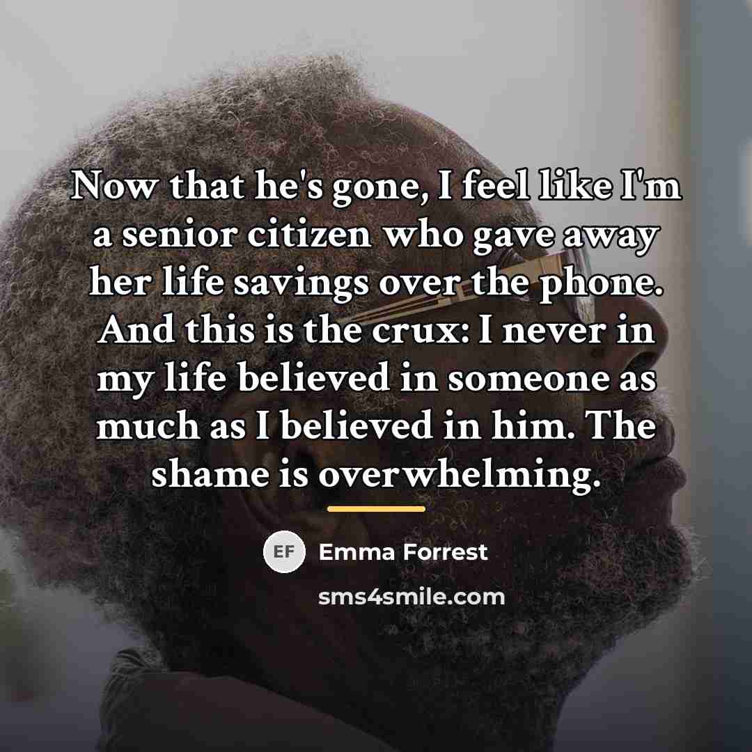 “Now that he's gone, I feel like I'm a senior…” quote by Emma Forrest