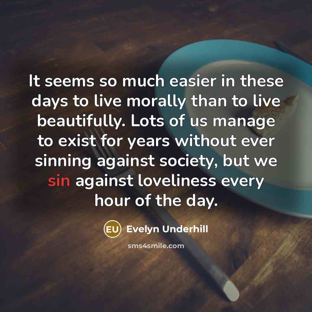 “It seems so much easier in these days to live…” quote by Evelyn Underhill