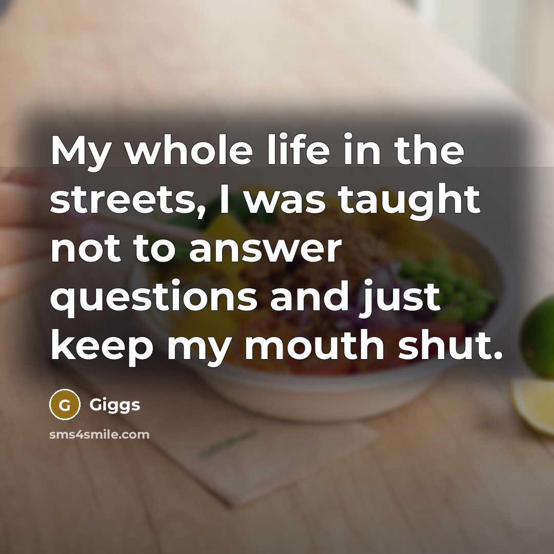 “My whole life in the streets, I was taught not…” quote by Giggs