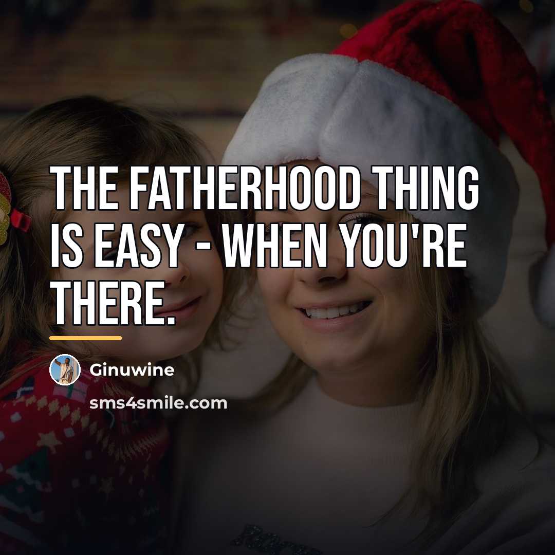 “The fatherhood thing is easy - when you're there.…” quote by Ginuwine