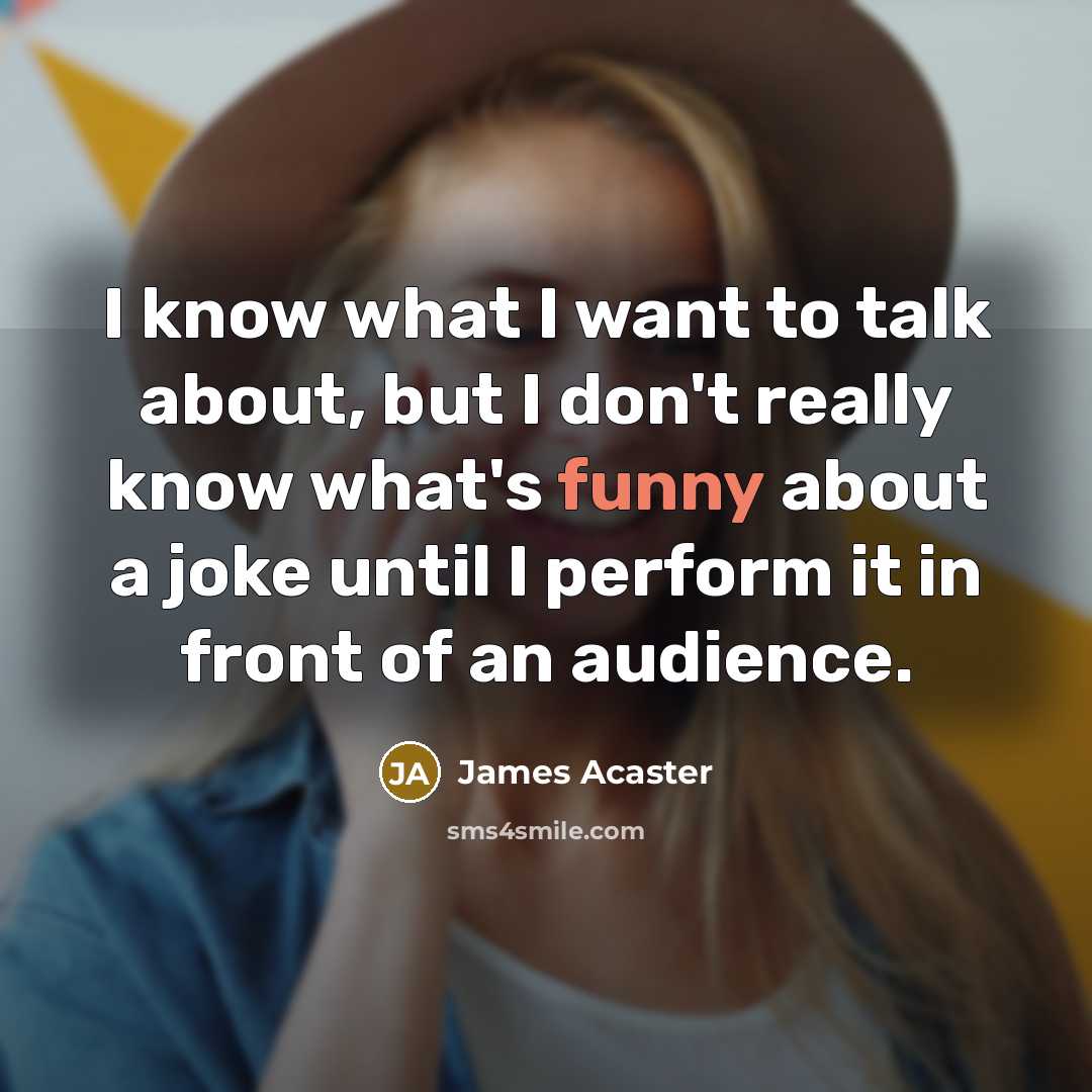 “I know what I want to talk about, but I…” quote by James Acaster