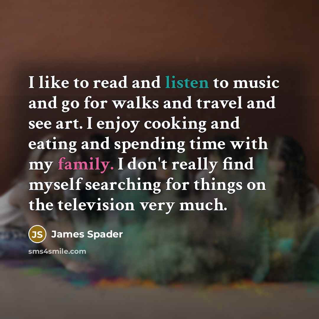 “I like to read and listen to music and go…” quote by James Spader