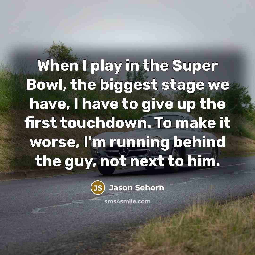 “When I play in the Super Bowl, the biggest stage…” quote by Jason Sehorn