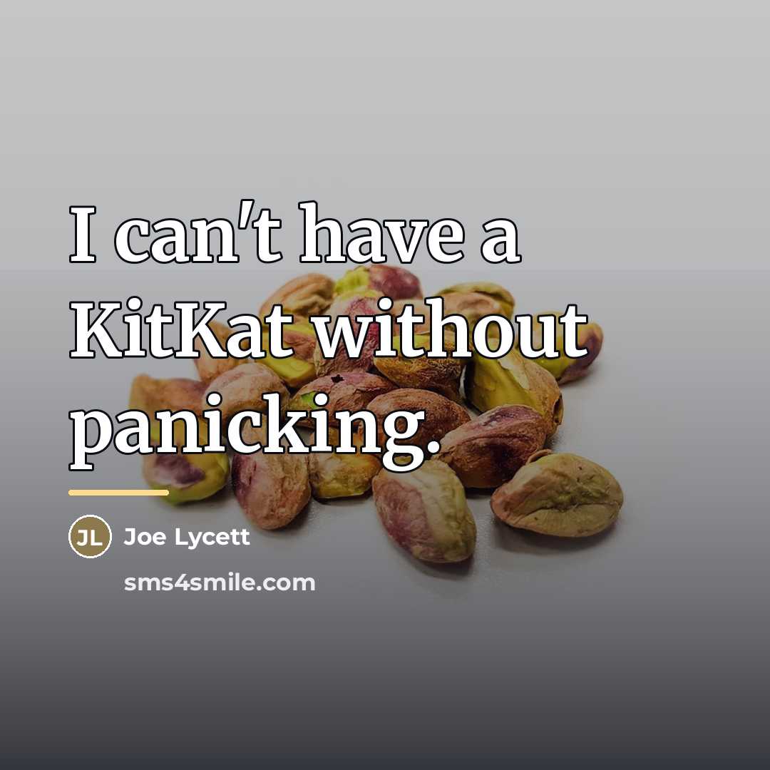 “I can't have a KitKat without panicking.…” quote by Joe Lycett