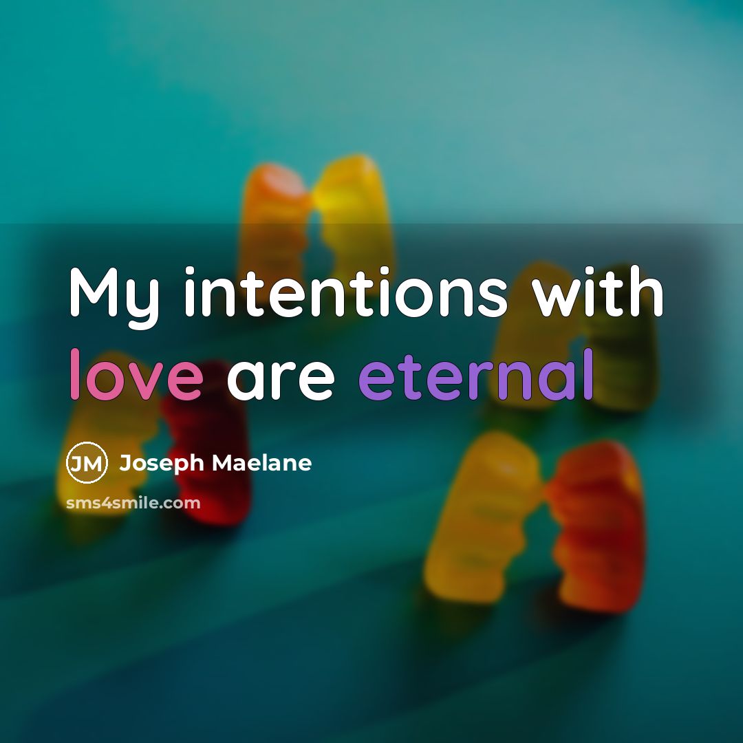 “My intentions with love are eternal” quote by Joseph Maelane