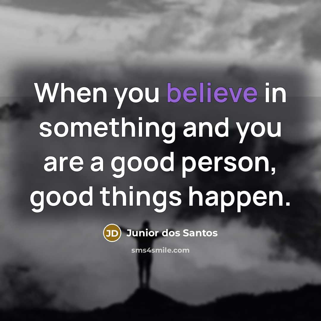 “When you believe in something and you are a good…” quote by Junior dos Santos