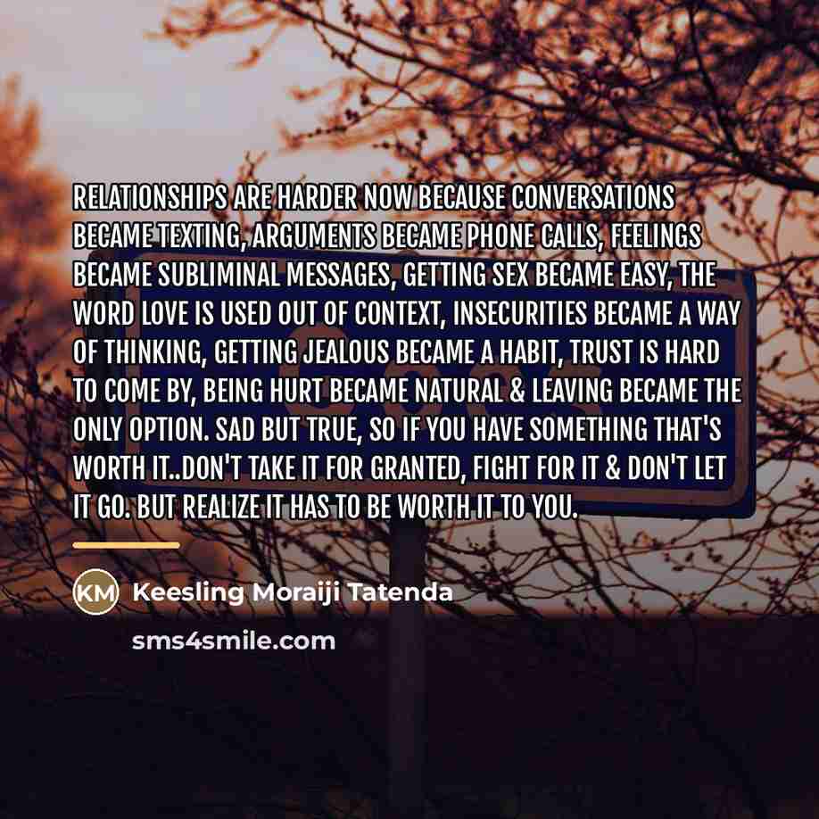 “Relationships are harder now because conversations became texting, arguments became…” quote by Keesling Moraiji Tatenda