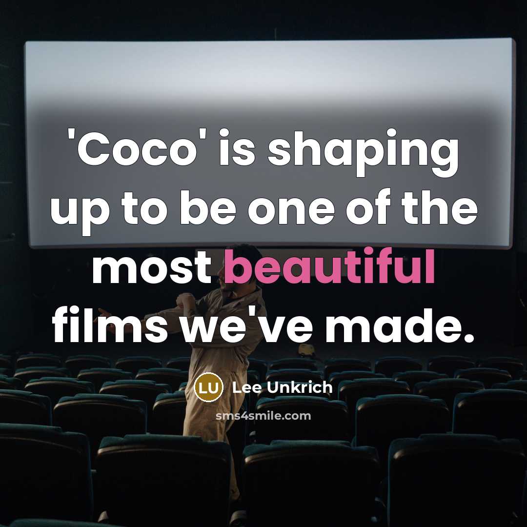 “'Coco' is shaping up to be one of the most…” quote by Lee Unkrich