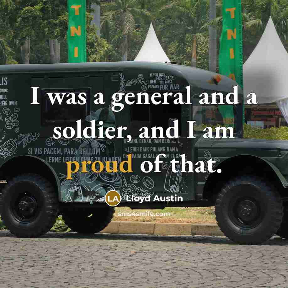 “I was a general and a soldier, and I am…” quote by Lloyd Austin