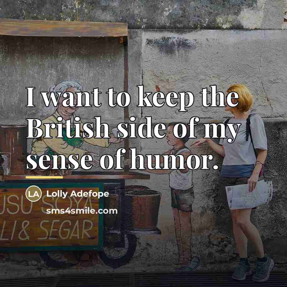 “I want to keep the British side of my sense…” quote by Lolly Adefope