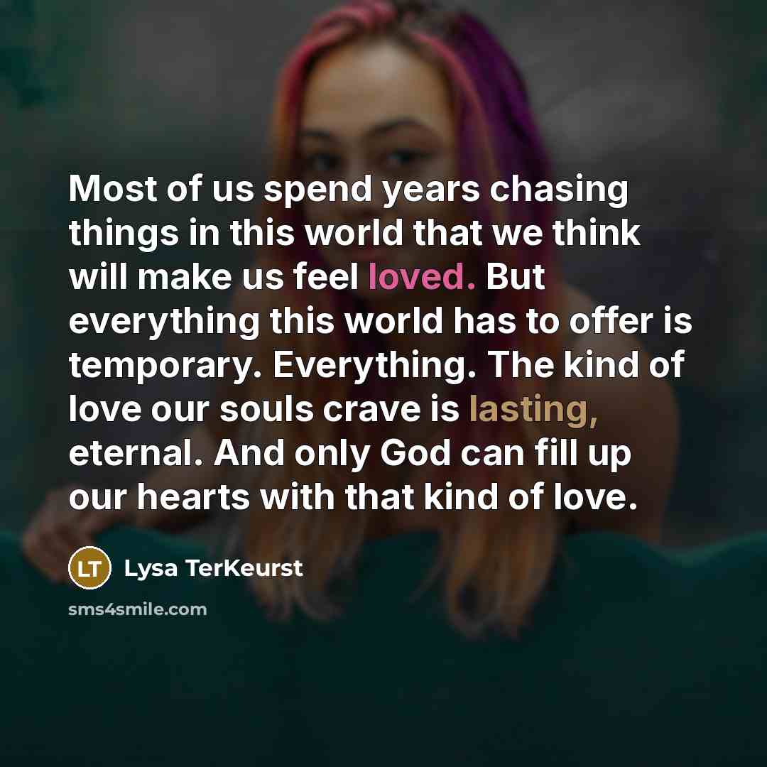 “Most of us spend years chasing things in this world…” quote by Lysa TerKeurst