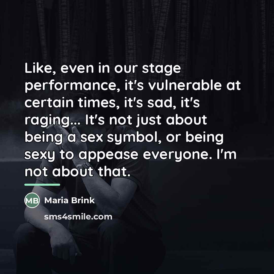 “Like, even in our stage performance, it's vulnerable at certain…” quote by Maria Brink