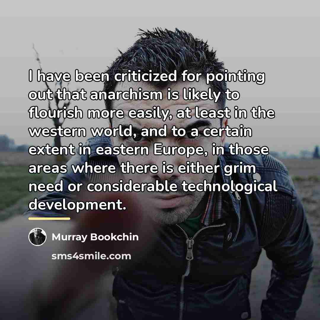 “I have been criticized for pointing out that anarchism is…” quote by Murray Bookchin