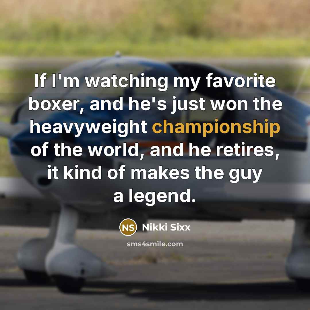 “If I'm watching my favorite boxer, and he's just won…” quote by Nikki Sixx