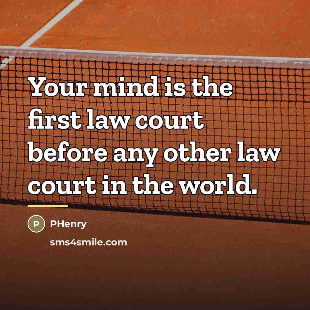 “Your mind is the first law court before any other…” quote by PHenry