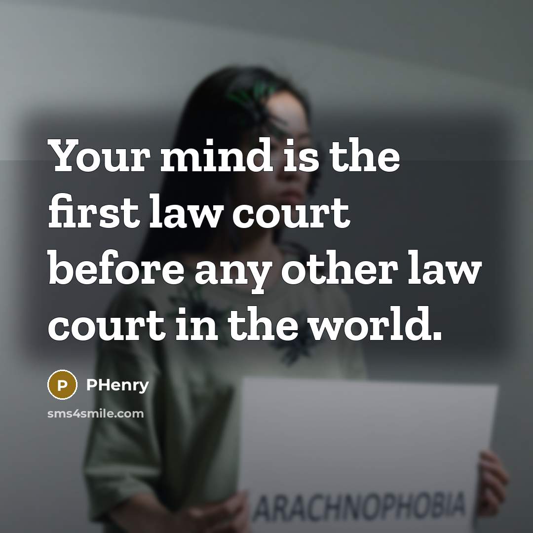 “Your mind is the first law court before any other law court in the world.” quote by PHenry