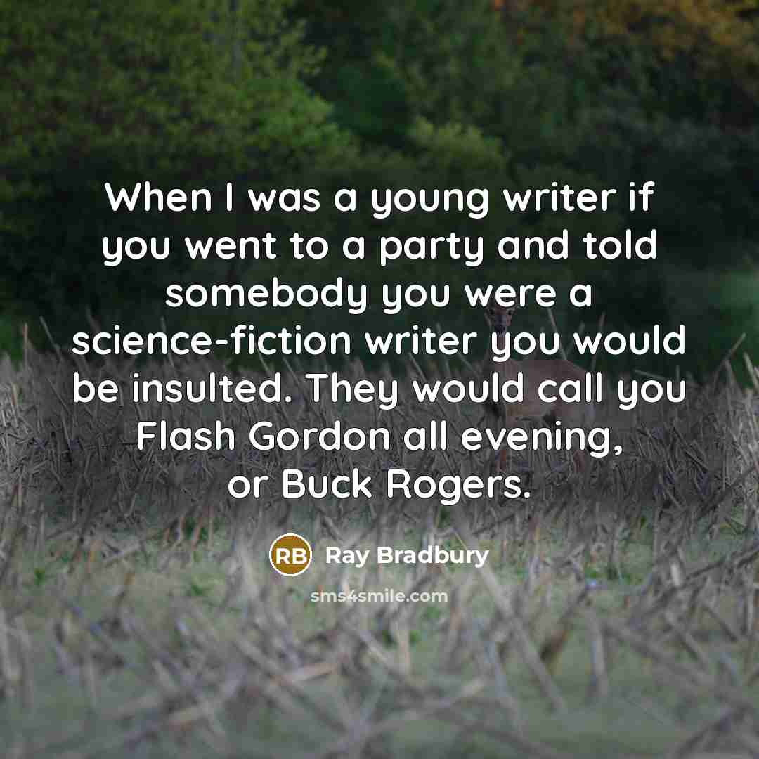 “When I was a young writer if you went to…” quote by Ray Bradbury