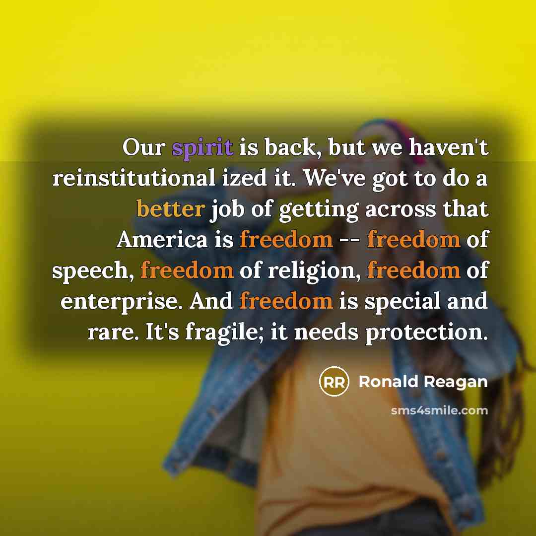 “Our spirit is back, but we haven't reinstitutional ized it.…” quote by Ronald Reagan