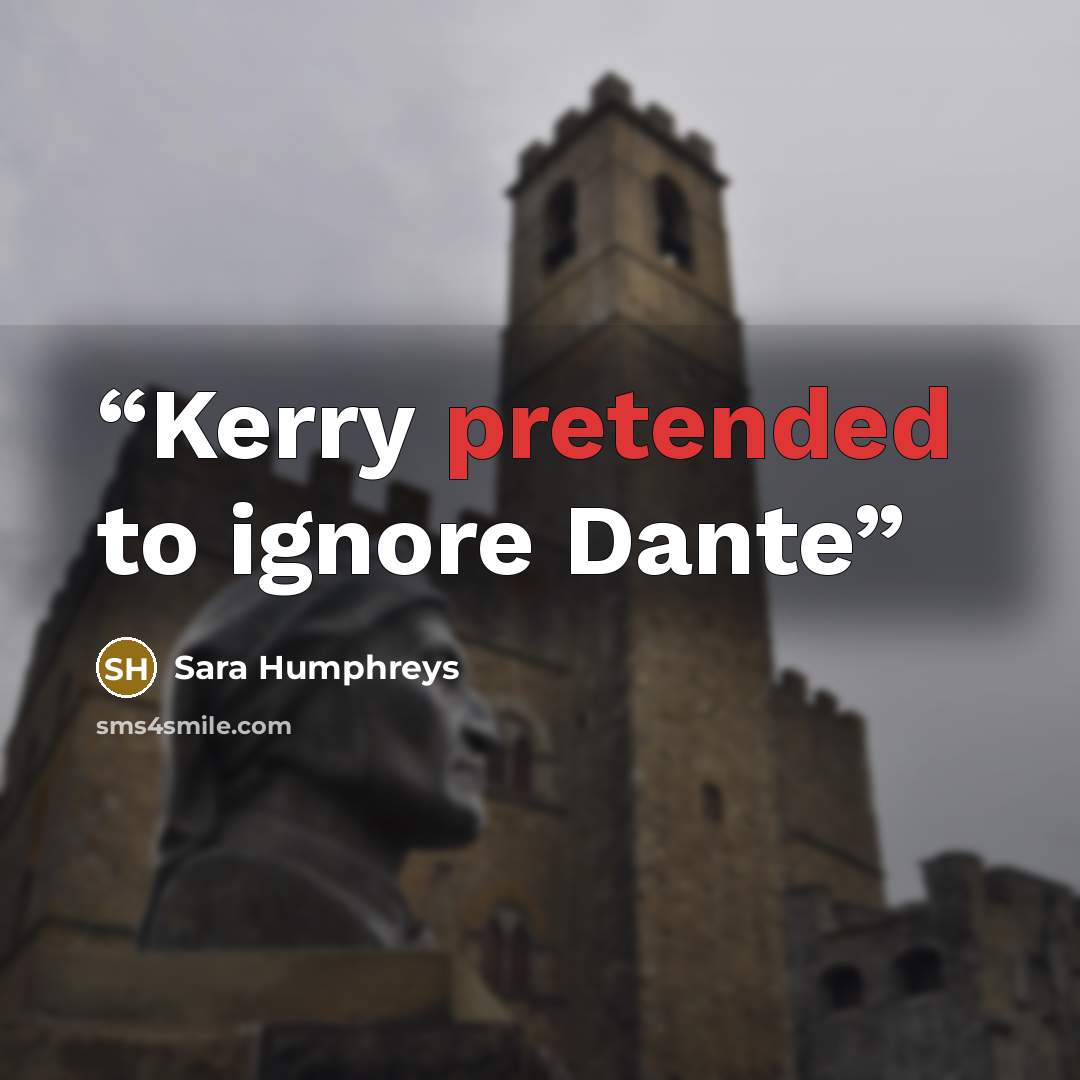 “Kerry pretended to ignore Dante” quote by Sara Humphreys