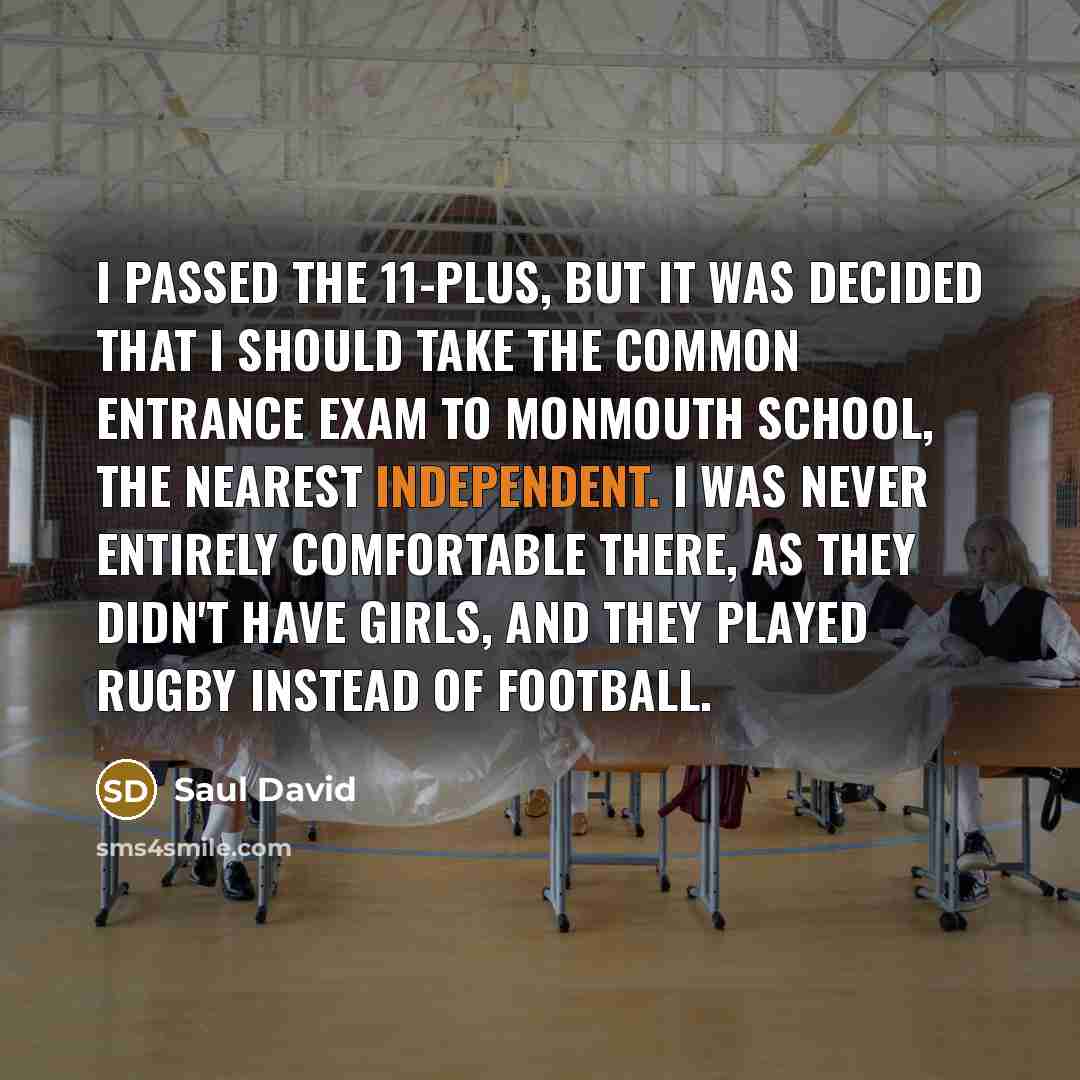 “I passed the 11-plus, but it was decided that I…” quote by Saul David