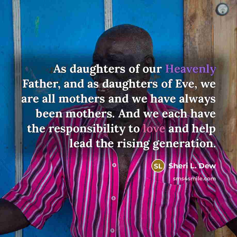 “As daughters of our Heavenly Father, and as daughters of…” quote by Sheri L. Dew