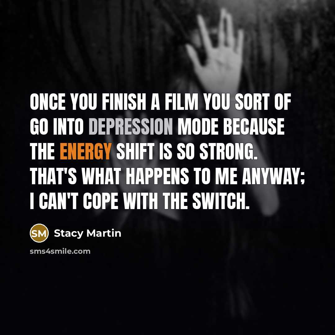 “Once you finish a film you sort of go into…” quote by Stacy Martin