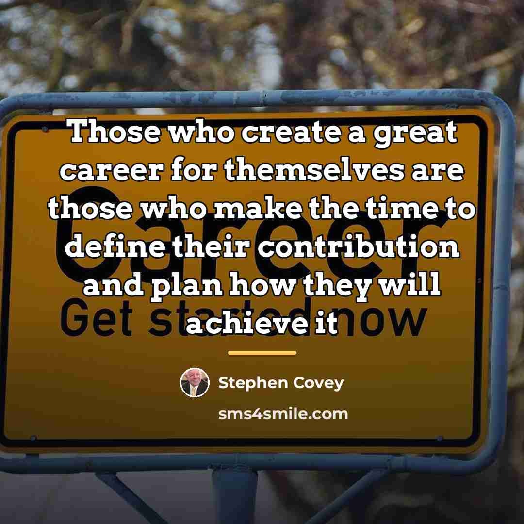 “Those who create a great career for themselves are those…” quote by Stephen Covey
