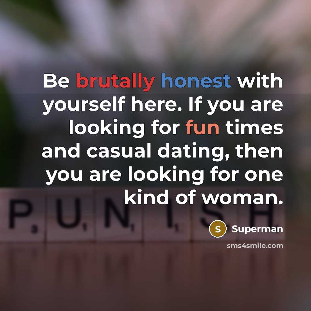 “Be brutally honest with yourself here. If you are looking…” quote by Superman
