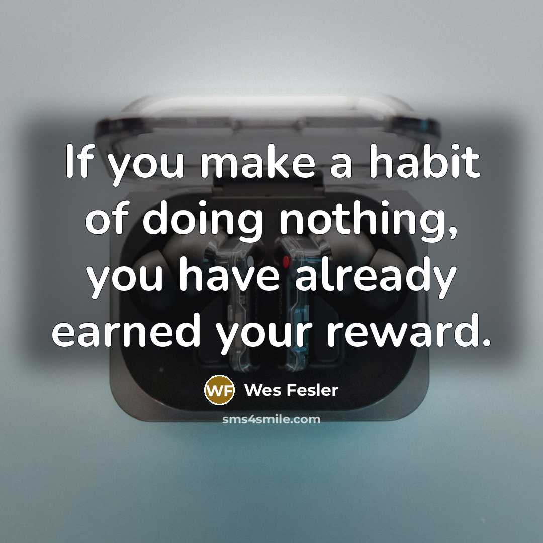 “If you make a habit of doing nothing, you have…” quote by Wes Fesler