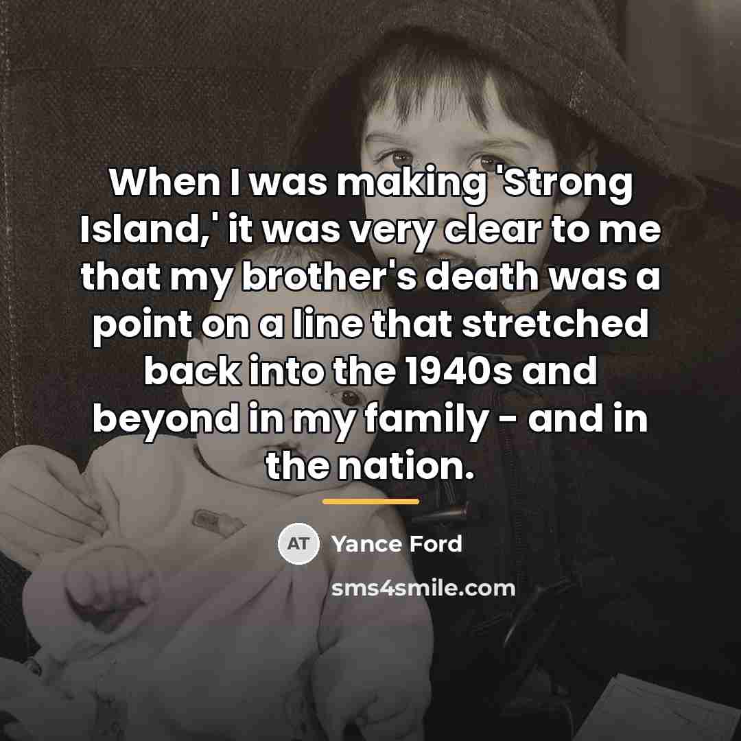 “When I was making 'Strong Island,' it was very clear…” quote by Yance Ford