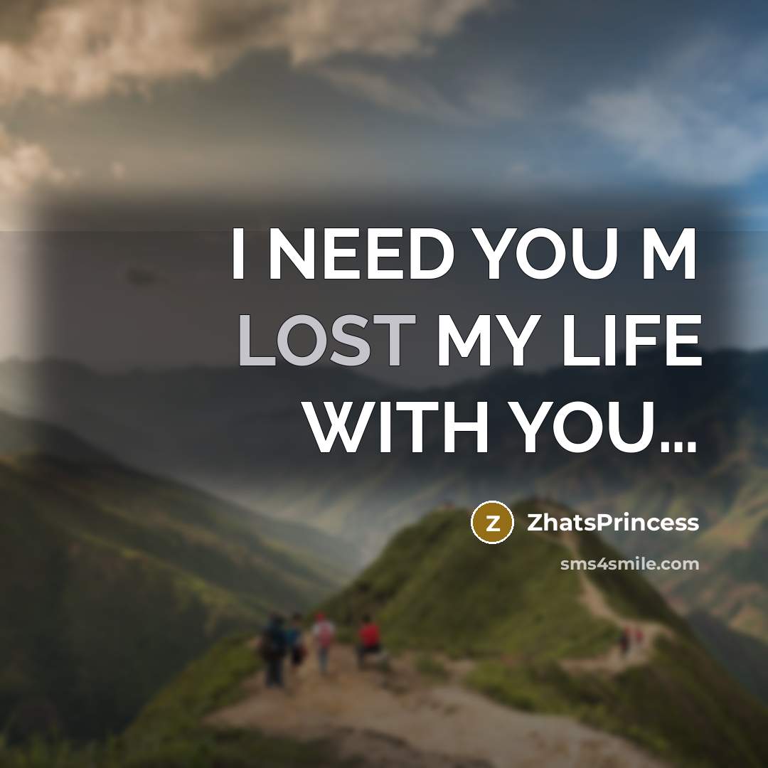 “I NEED YOU M LOST MY LIFE WITH YOU.....…” quote by ZhatsPrincess