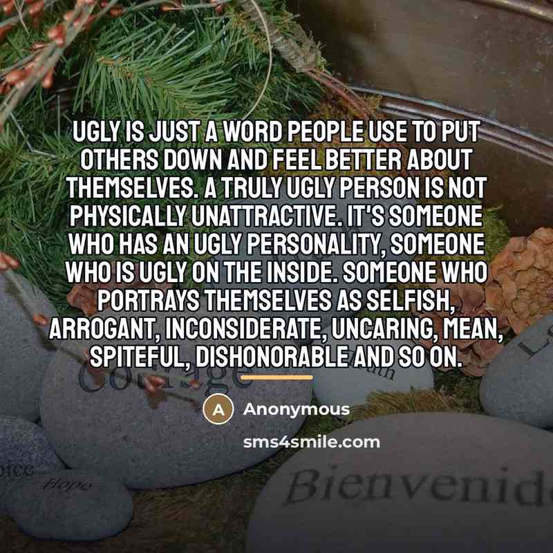 “Ugly is just a word people use to put others…” quote by Anonymous