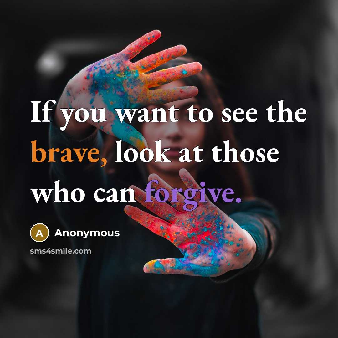 “If you want to see the brave, look at those…” quote by Anonymous