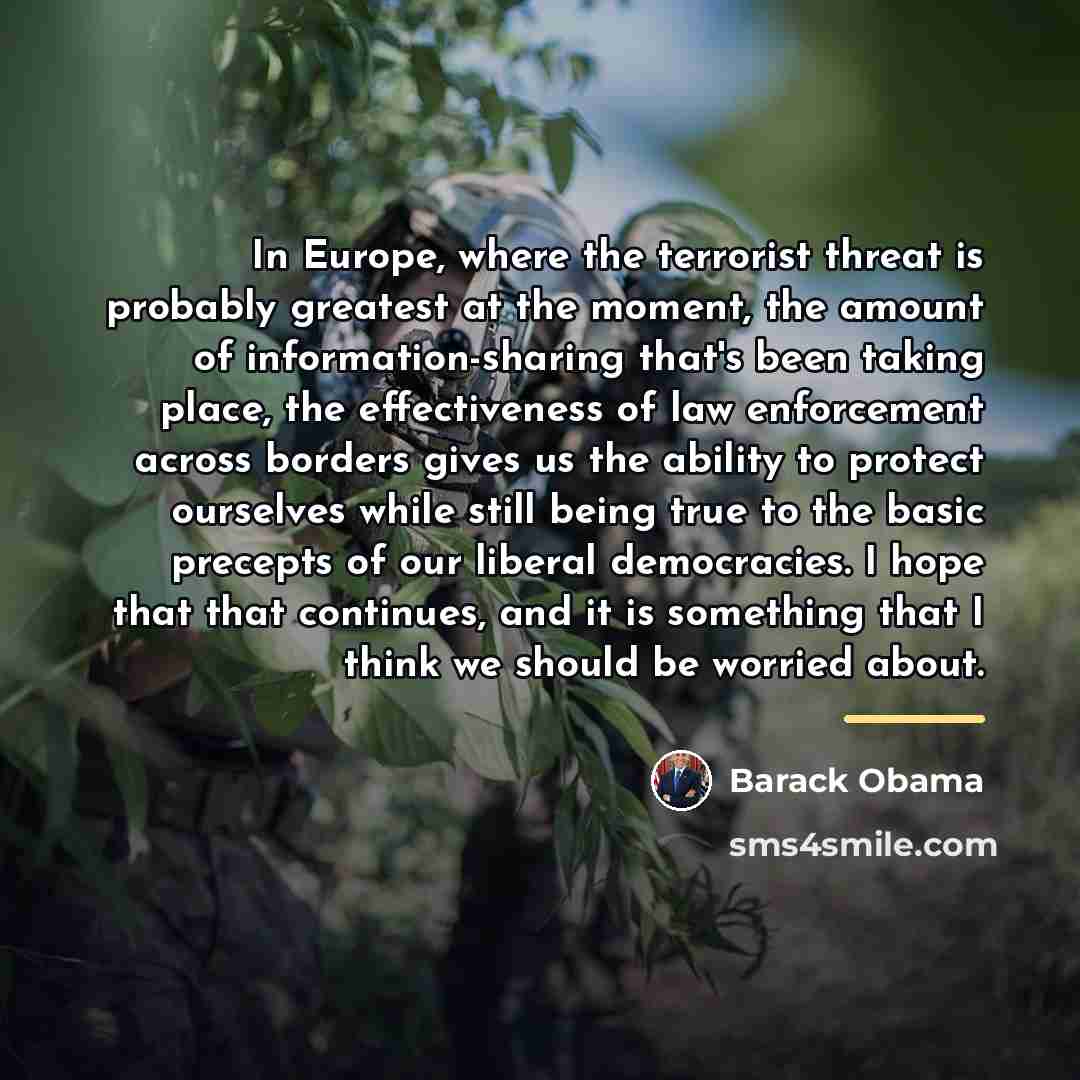 “In Europe, where the terrorist threat is probably greatest at…” quote by Barack Obama