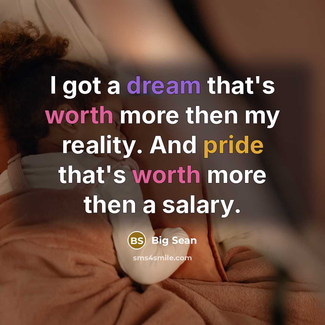 “I got a dream that's worth more then my reality.…” quote by Big Sean