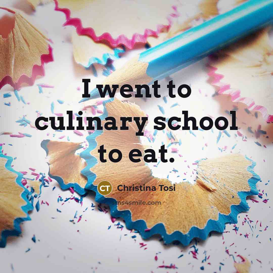 “I went to culinary school to eat.…” quote by Christina Tosi