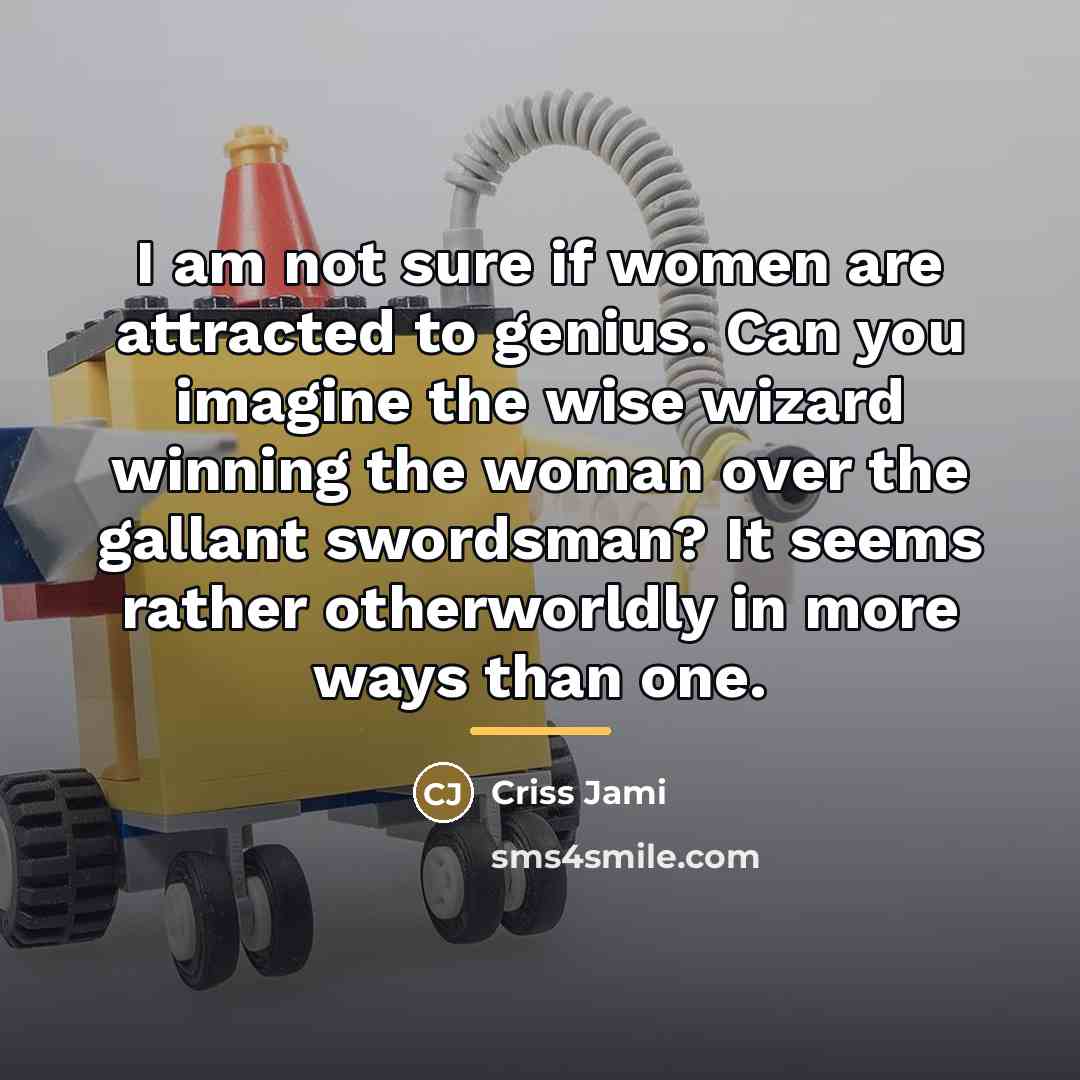 “I am not sure if women are attracted to genius.…” quote by Criss Jami