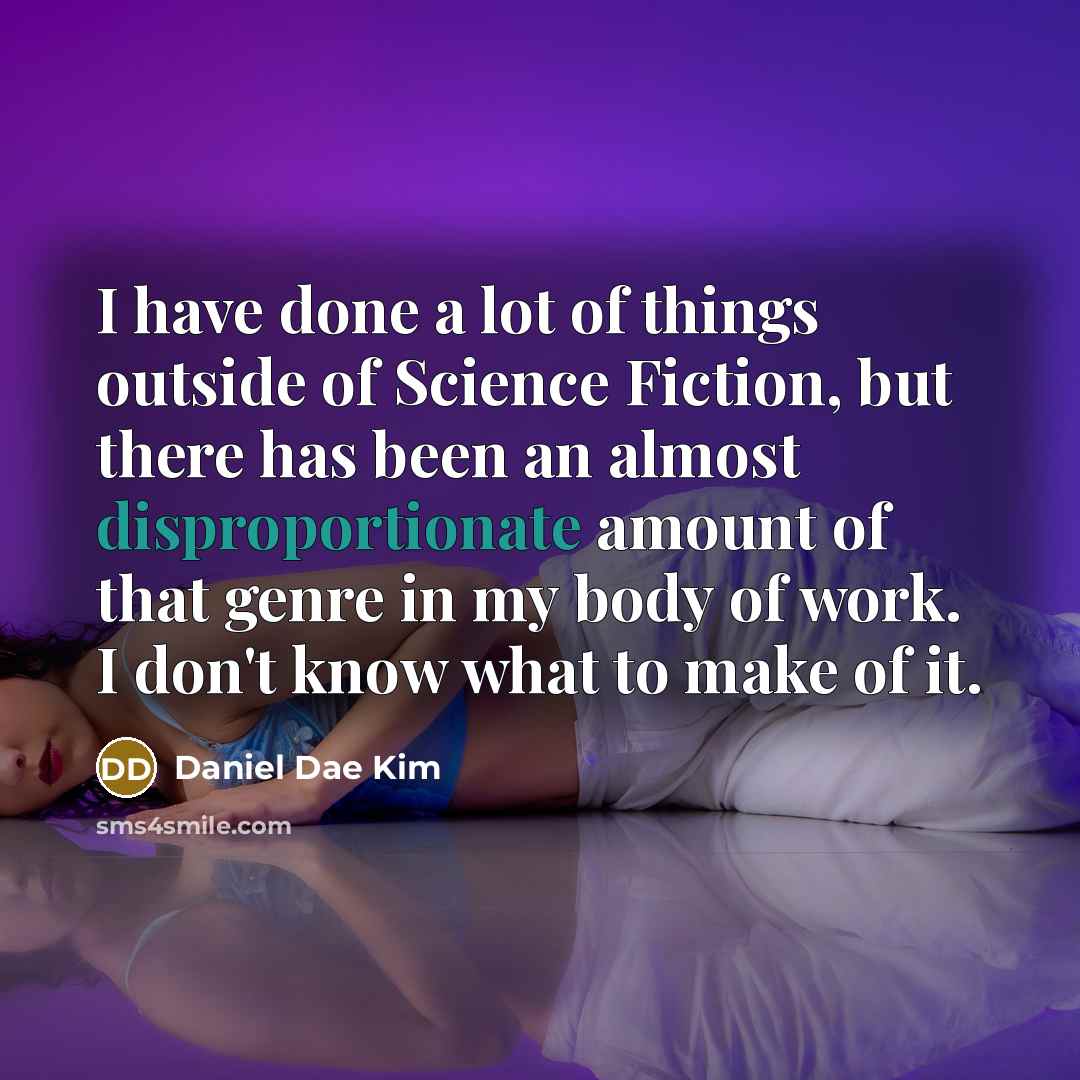 “I have done a lot of things outside of Science…” quote by Daniel Dae Kim
