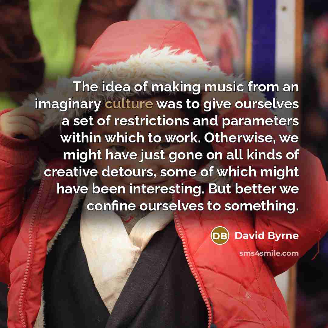 “The idea of making music from an imaginary culture was…” quote by David Byrne