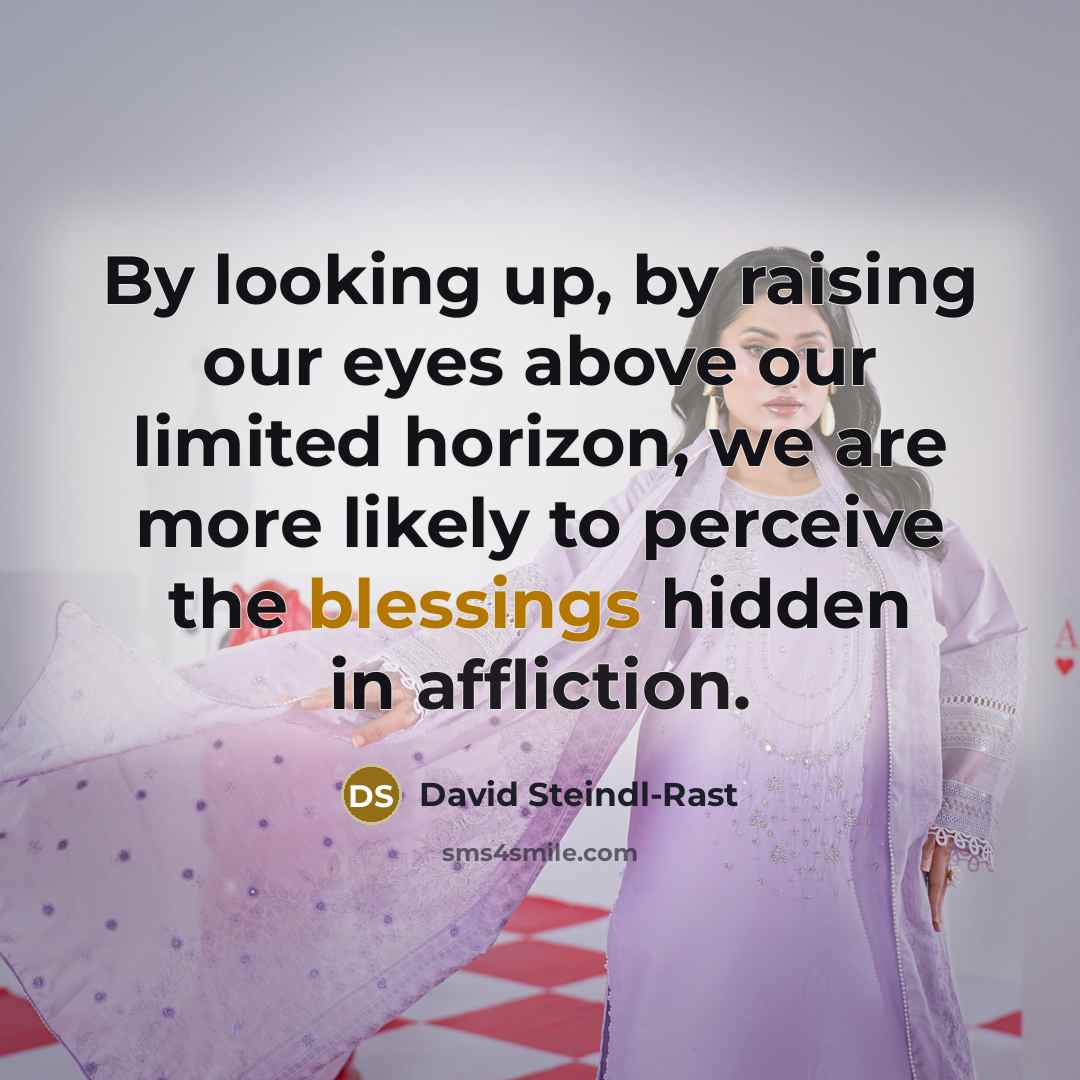 “By looking up, by raising our eyes above our limited…” quote by David Steindl-Rast