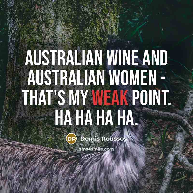 “Australian wine and Australian women - that's my weak point.…” quote by Demis Roussos