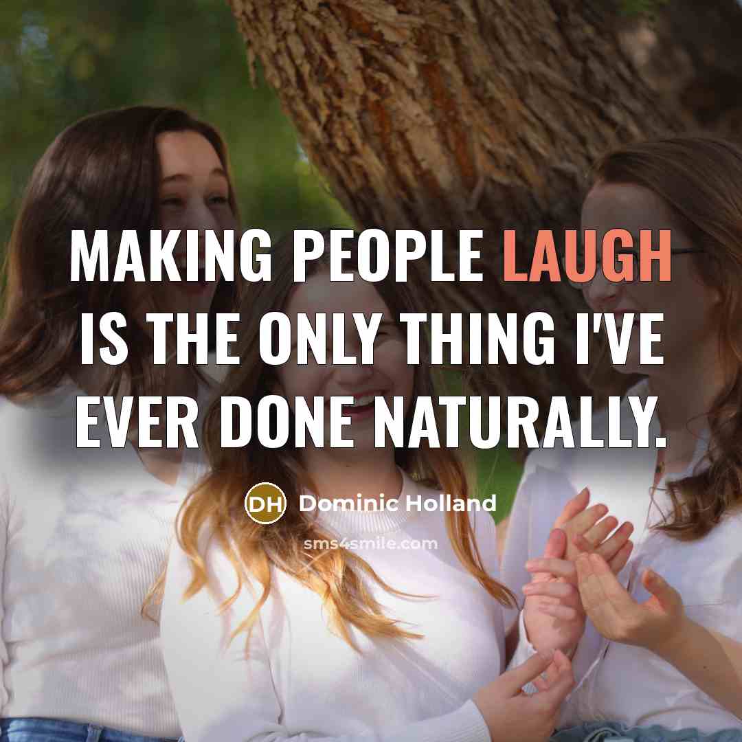“Making people laugh is the only thing I've ever done…” quote by Dominic Holland