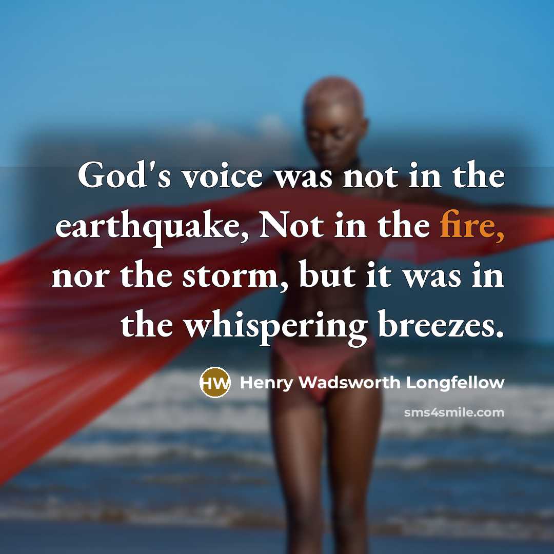 “God's voice was not in the earthquake, Not in the…” quote by Henry Wadsworth Longfellow