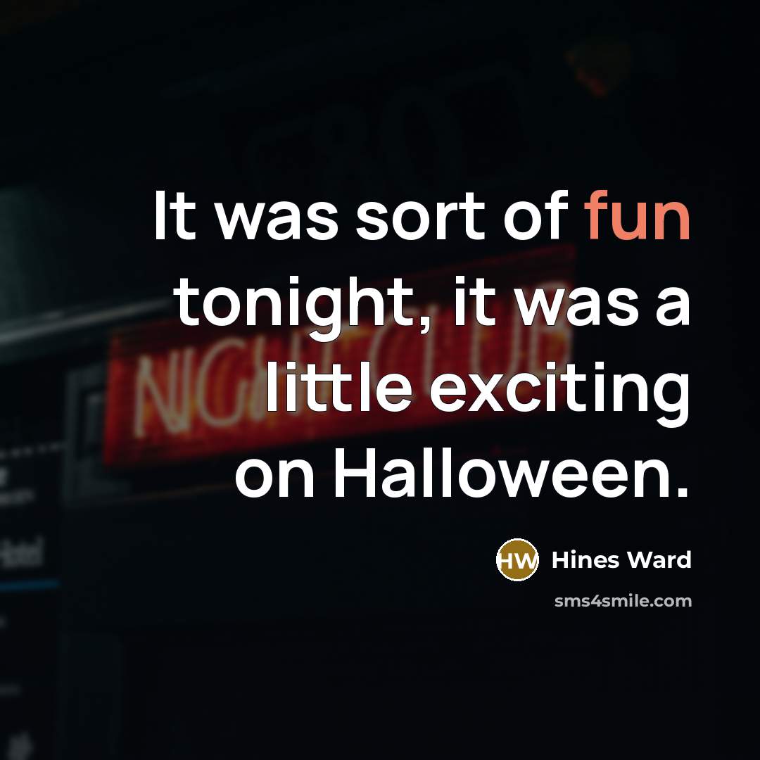“It was sort of fun tonight, it was a little…” quote by Hines Ward