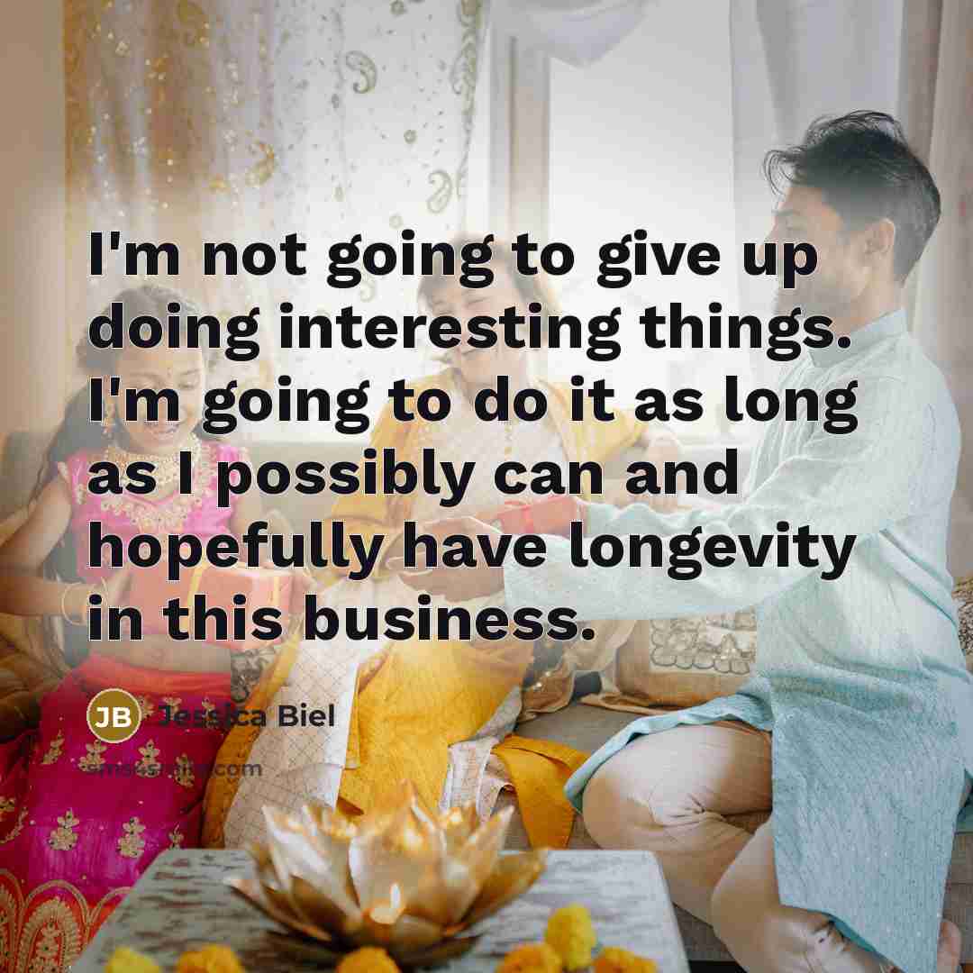 “I'm not going to give up doing interesting things. I'm…” quote by Jessica Biel