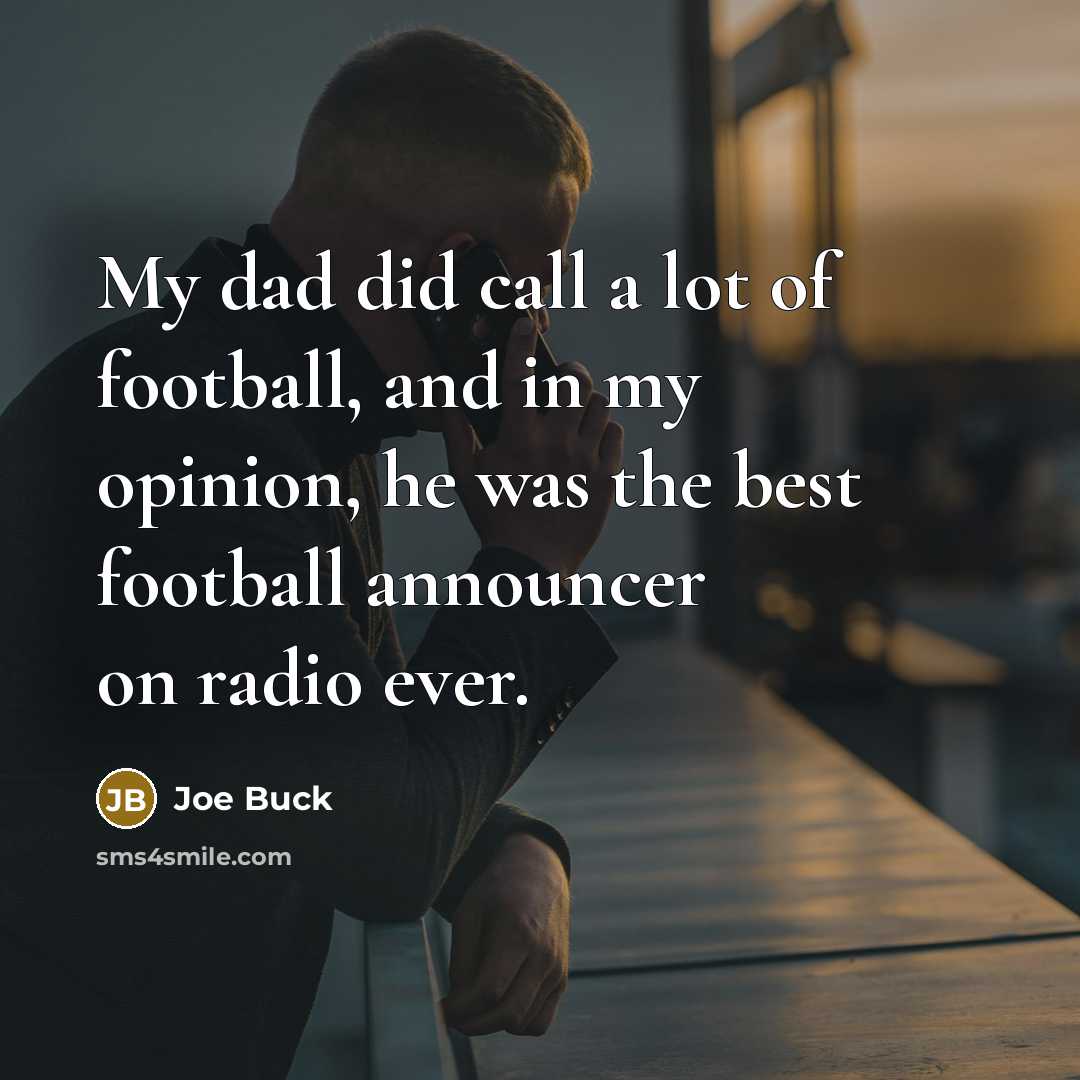 “My dad did call a lot of football, and in…” quote by Joe Buck