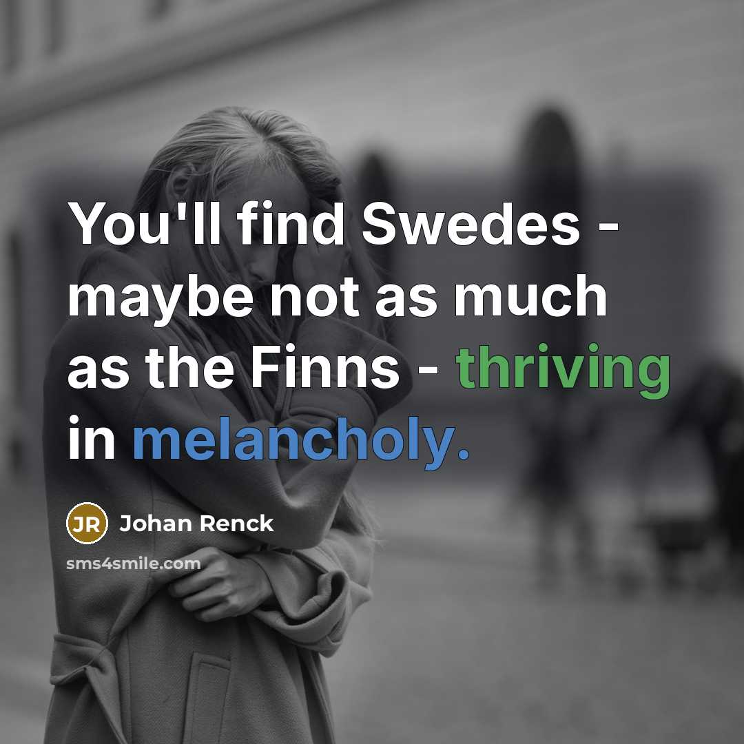 “You'll find Swedes - maybe not as much as the…” quote by Johan Renck